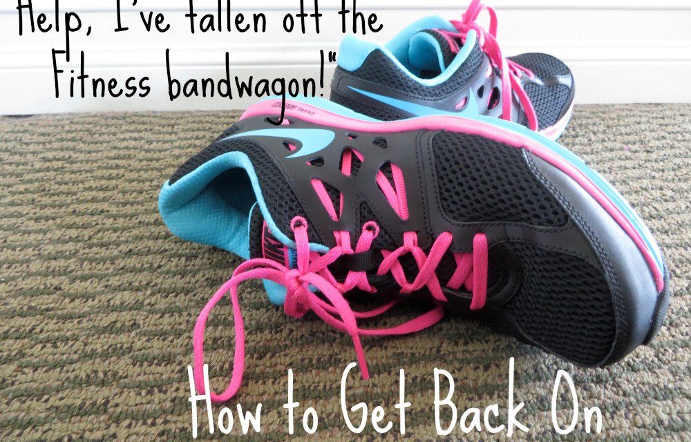 How To Get Back On The Fitness Wagon